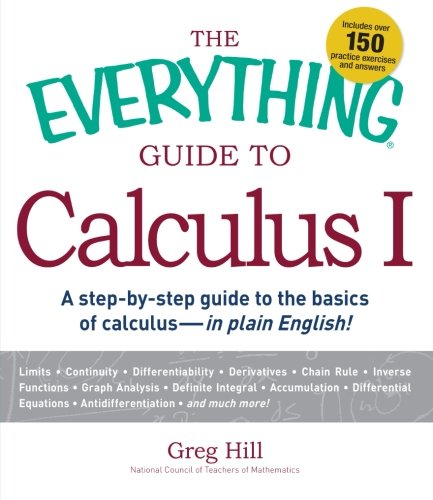 The Everything Guide to Calculus 1: A step-by-step guide to the basics of calculus - in plain English!
The Everything Guide to Calculus 1: A step-by-step guide to the basics of calculus - in plain English!