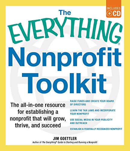 The Everything Nonprofit Toolkit: The all-in-one resource for establishing a nonprofit that will grow, thrive, and succeed
The Everything Nonprofit Toolkit: The all-in-one resource for establishing a nonprofit that will grow, thrive, and succeed