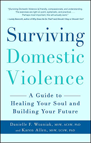 Surviving Domestic Violence : A Guide to Healing Your Soul and Building Your Future
Surviving Domestic Violence : A Guide to Healing Your Soul and Building Your Future