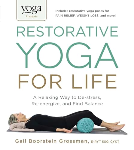Yoga Journal Presents Restorative Yoga for Life : A Relaxing Way to de-Stress, Re-energize, and Find Balance
Yoga Journal Presents Restorative Yoga for Life : A Relaxing Way to de-Stress, Re-energize, and Find Balance