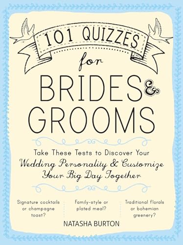 101 Quizzes for Brides and Grooms: Take These Tests to Discover Your Wedding Personality and Customize Your Big Day Together
101 Quizzes for Brides and Grooms: Take These Tests to Discover Your Wedding Personality and Customize Your Big Day Together