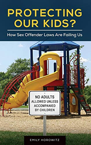 Protecting Our Kids: How Sex Offender Laws Are Failing Us