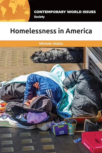Homelessness in America: A Reference Handbook (Contemporary World Issues)
Homelessness in America: A Reference Handbook (Contemporary World Issues)