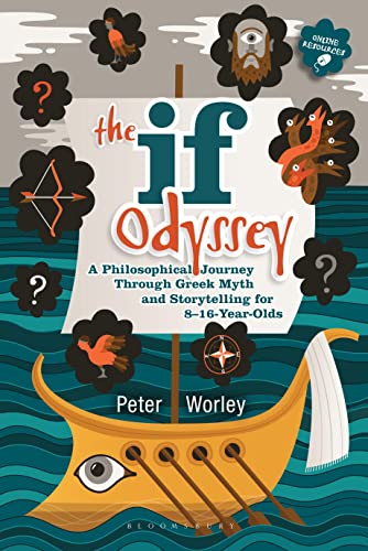 The If Odyssey: A Philosophical Journey Through Greek Myth and Storytelling for 8 - 16-Year-Olds
The If Odyssey: A Philosophical Journey Through Greek Myth and Storytelling for 8 - 16-Year-Olds