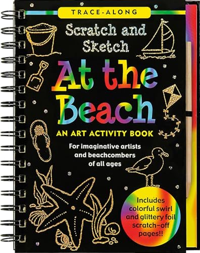 Scratch & Sketch At the Beach (An Art Activity Book for Beach Lovers of all Ages) (Trace-Along Sc...