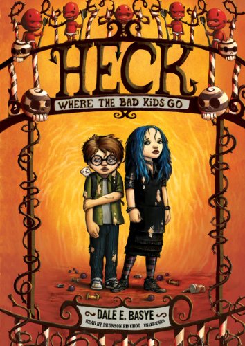 Heck: Where the Bad Kids Go (The Circles of Heck, Book 1)