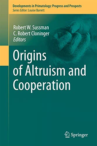 

Origins of Altruism and Cooperation (Developments in Primatology: Progress and Prospects) [Hardcover ]