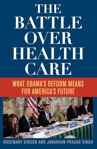 The Battle Over Health Care: What Obama's Reform Means for America's Future
The Battle Over Health Care: What Obama's Reform Means for America's Future