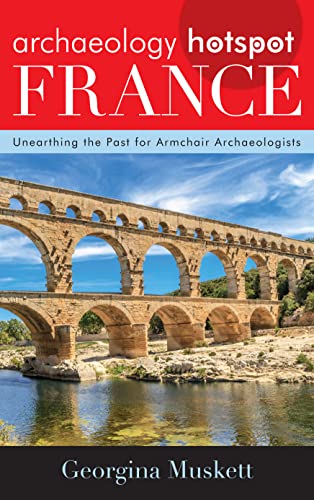 Archaeology Hotspot France: Unearthing the Past for Armchair Archaeologists
Archaeology Hotspot France: Unearthing the Past for Armchair Archaeologists