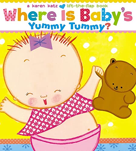 Where Is Baby's Yummy Tummy: A Karen Katz Lift-the-Flap Book