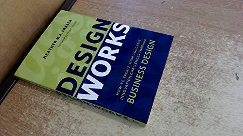 Design Works: How to Tackle Your Toughest Innovation Challenges through Business Design (Rotman-UTP Publishing)
Design Works: How to Tackle Your Toughest Innovation Challenges through Business Design (Rotman-UTP Publishing)