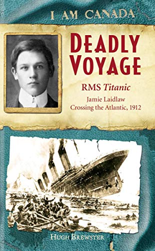 Deadly Voyage : RMS Titanic, Jamie Laidlaw, Crossing the Atlantic 1912