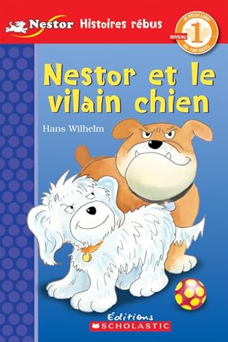 Je Peux Lire! Niveau 1: Nestor Et Le Vilain Chien (French Edition)