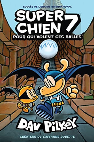 Super Chien: N° 7 - Pour Qui Volent Ces Balles
