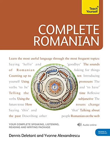 Teach Yourself Complete Romanian : From Beginner to Level 4