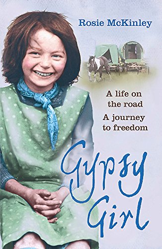Gypsy Girl: A life on the road. A journey to freedom.