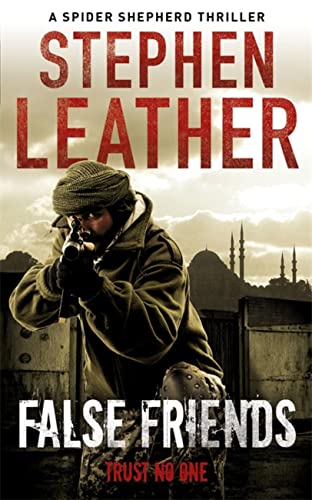 False Friends : Trust No One. A Spider Shepherd thriller