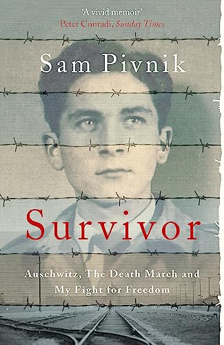 

Survivor: Auschwitz, the Death March and my fight for freedom