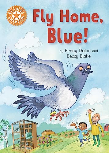 Fly Home, Blue!: Independent Reading Orange 6 (Reading Champion)