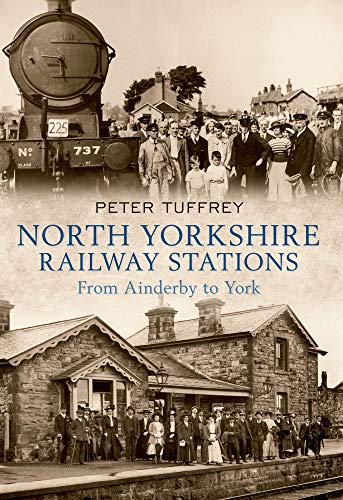 North Yorkshire Railway Stations: from Ainderby to York