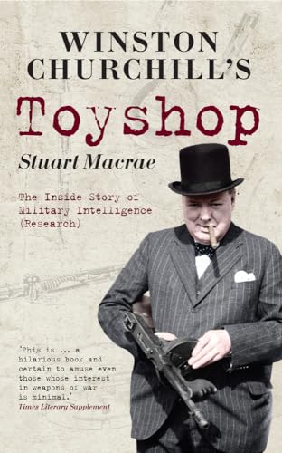 Winston Churchill's Toyshop: The Inside Story of Military Intelligence (Research)