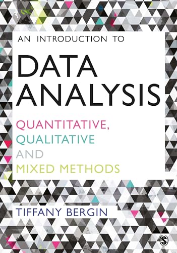 Introduction to Data Analysis : Quantitative, Qualitative and Mixed Methods