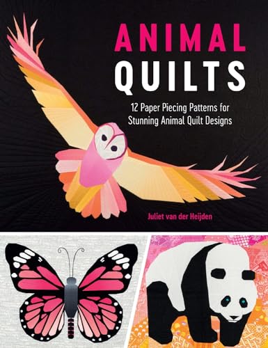Animal Quilts: 12 Paper Piecing Patterns for Stunning Animal Quilt Designs (Paperback or Softback)
Animal Quilts: 12 Paper Piecing Patterns for Stunning Animal Quilt Designs (Paperback or Softback)