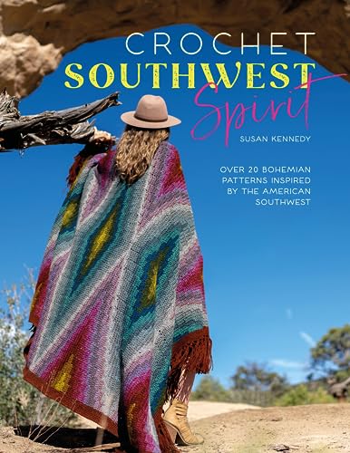 Crochet Southwest Spirit Over 20 Bohemian Crochet Patterns Inspired by the American Southwest
Crochet Southwest Spirit Over 20 Bohemian Crochet Patterns Inspired by the American Southwest