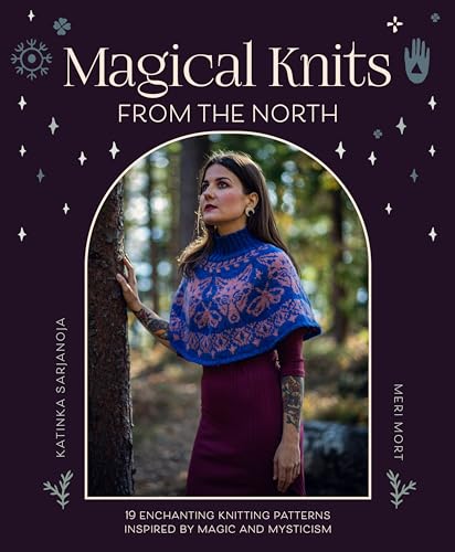 Magical Knits from the North : 18 Enchanting Knitting Patterns Inspired by Magic and Mysticism
Magical Knits from the North : 18 Enchanting Knitting Patterns Inspired by Magic and Mysticism