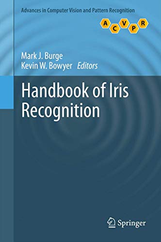 Handbook of Iris Recognition (Advances in Computer Vision and Pattern Recognition)