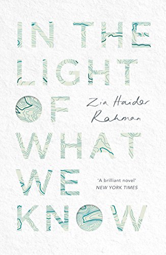 IN THE LIGHT OF WHAT WE KNOW - WINNER: JAMES TAIT BLACK PRIZE 2015 - RARE SIGNED & PRE-PUBLICATIO...
