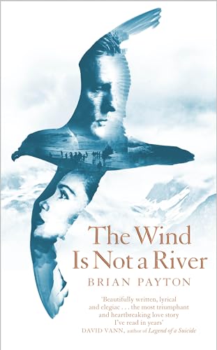 THE WIND IS NOT A RIVER - EXCLUSIVE LIMITED SIGNED & NUMBERED FIRST EDITION FIRST PRINTING