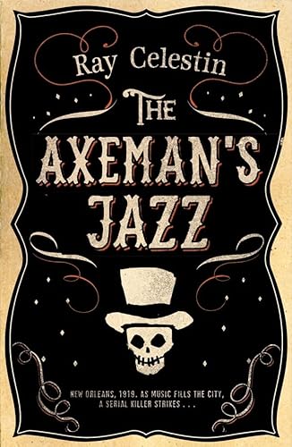 THE AXEMAN'S JAZZ - CITY BLUES QUARTET BOOK 1 - WINNER OF THE 2014 NEW BLOOD CRIME WRITERS DAGGER...