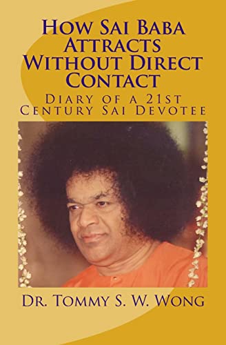 How Sai Baba attracts without direct contact :; diary of a 21st century devotee
