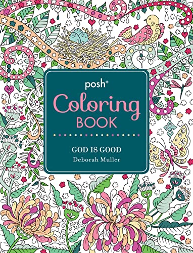 Posh Adult Coloring Book: God Is Good (Volume 13) (Posh Coloring Books)