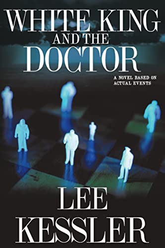 White King and the Doctor: a novel based on actual events