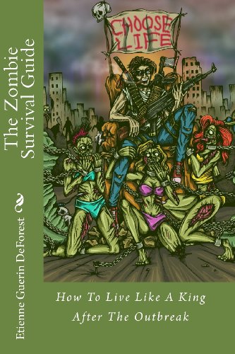 The Zombie Survival Guide: How to Live Like a King After the Outbreak