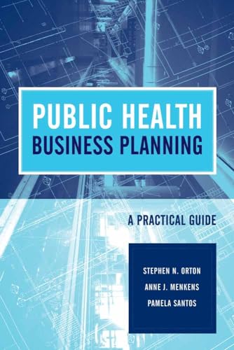 Public Health Business Planning: a Practical Guide - First Edition
