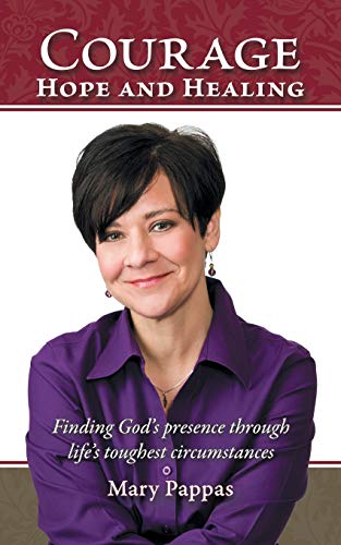 Courage, Hope and Healing: Finding God's Presence through Life's Toughest Circumstances
Courage, Hope and Healing: Finding God's Presence through Life's Toughest Circumstances