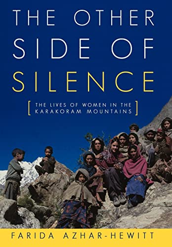 The Other Side of Silence: The Lives of Women in the Karakoram Mountains (Hardback or Cased Book)
The Other Side of Silence: The Lives of Women in the Karakoram Mountains (Hardback or Cased Book)