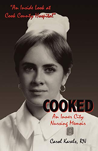 Cooked: An Inner City Nursing Memoir (Paperback or Softback)