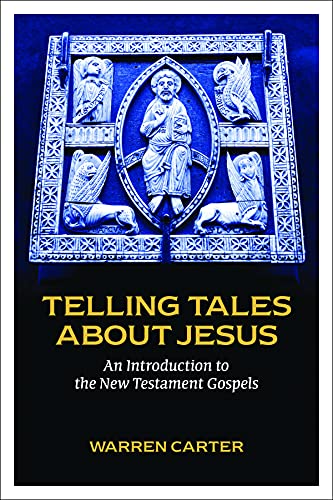 Telling Tales about Jesus: An Introduction to the New Testament Gospels