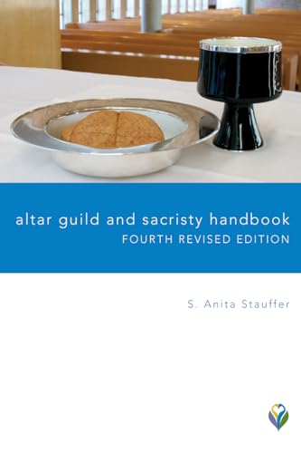 Altar Guild and Sacristy Handbook: Fourth Revised Edition (Worship Matters)