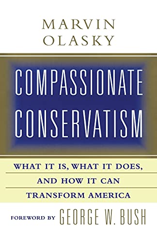 Compassionate Conservatism : What It Is, What It Does, and How It Can Transform America
Compassionate Conservatism : What It Is, What It Does, and How It Can Transform America