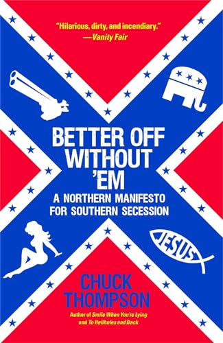 Better Off Without 'Em : A Northern Manifesto for Southern Secession