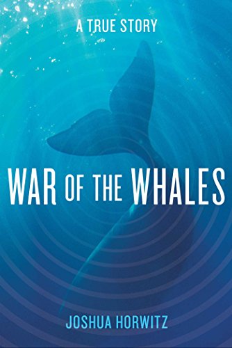 War of the Whales. A True Story.