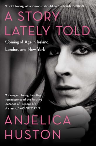 A Story Lately Told: Coming of Age in Ireland, London, and New York