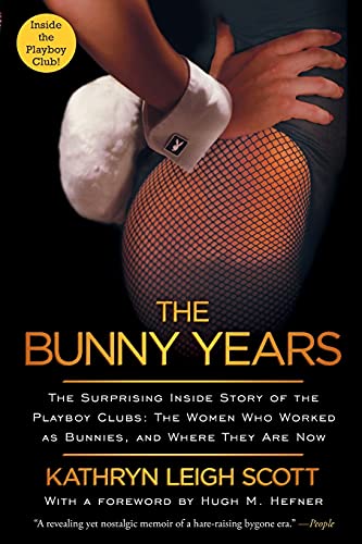 The Bunny Years: The Surprising Inside Story of the Playboy Clubs: The Women Who Worked as Bunnies, and Where They Are Now
The Bunny Years: The Surprising Inside Story of the Playboy Clubs: The Women Who Worked as Bunnies, and Where They Are Now