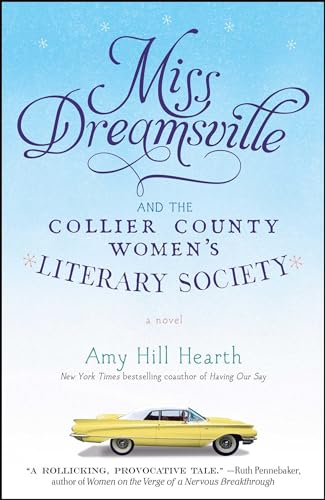 Miss Dreamsville and the Collier County Women's Literary Society: A Novel
Miss Dreamsville and the Collier County Women's Literary Society: A Novel