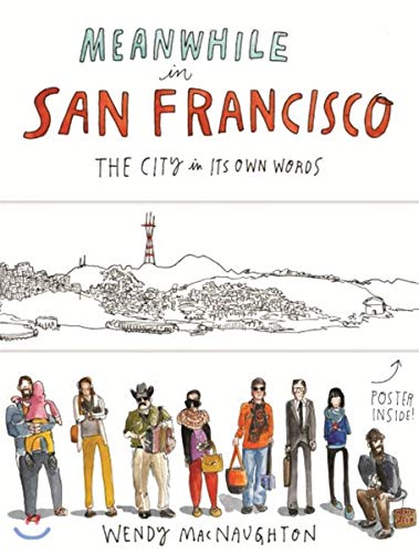 Meanwhile in San Francisco: The City in its Own Words